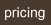 pricing